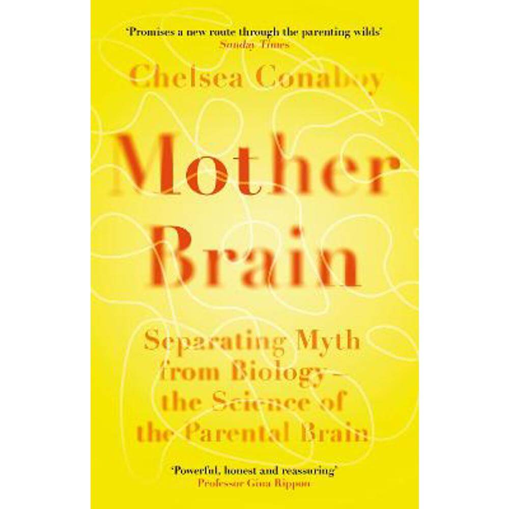 Mother Brain: Separating Myth from Biology - the Science of the Parental Brain (Paperback) - Chelsea Conaboy